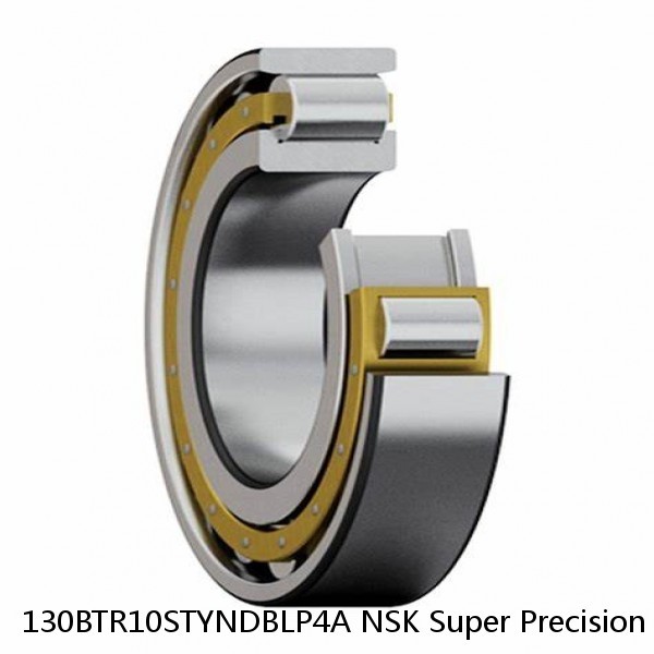 130BTR10STYNDBLP4A NSK Super Precision Bearings